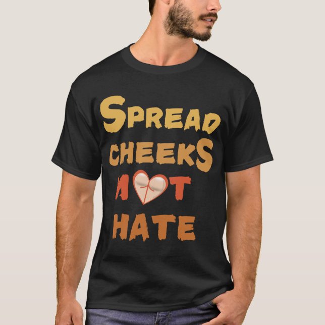 Camiseta Spread Cheeks Not Hate friend (Frente)