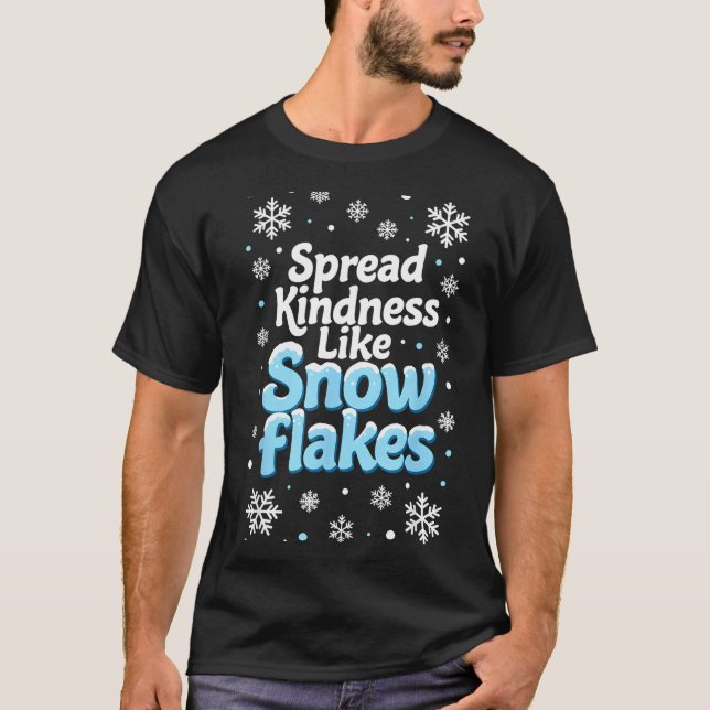 Camiseta Spread Kindness Like Snowflakes Insrational Quotes (Frente)