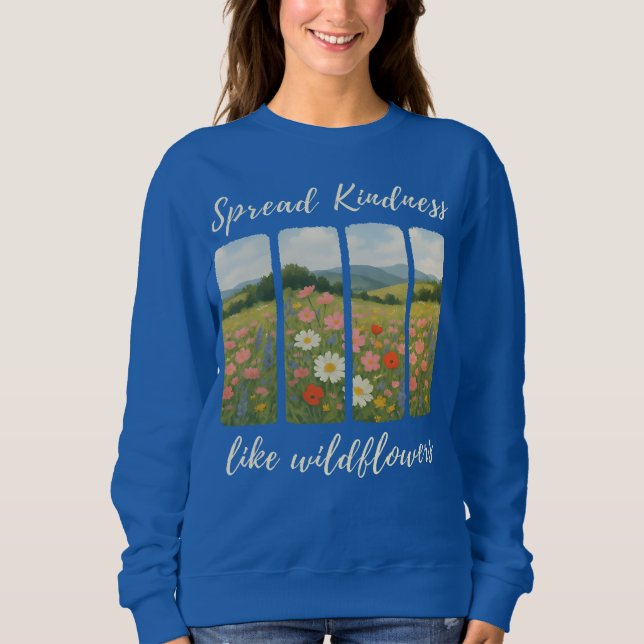 Camiseta Spread kindness like wildflowers. Sweatshirt (Frente)