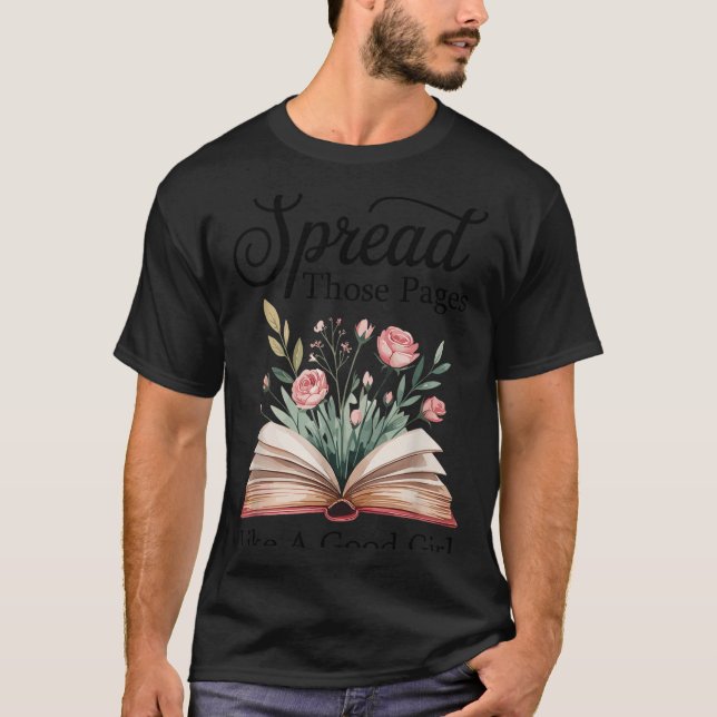 Camiseta Spread Those Pages Like A Good Girl Bookworm Book  (Frente)