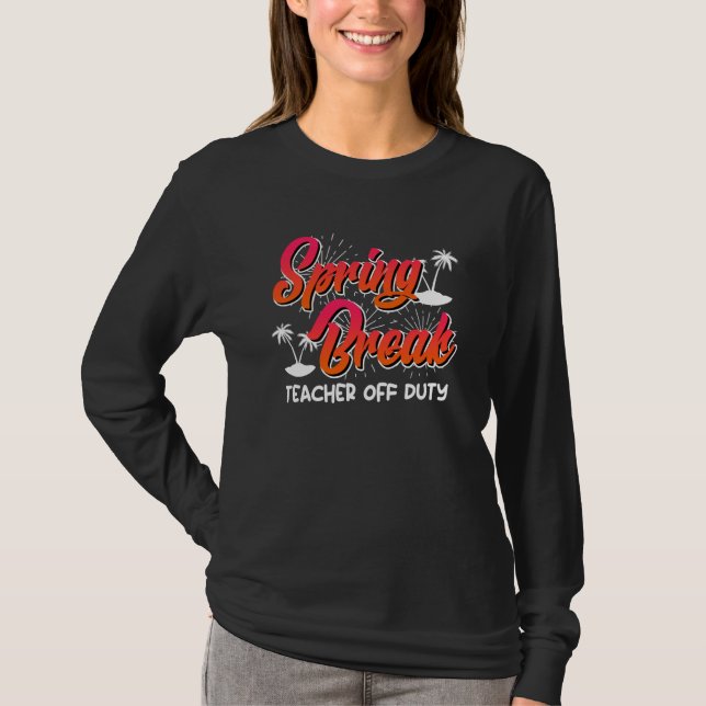 Camiseta Spring Break teacher off duty vacation teacher  11 (Frente)