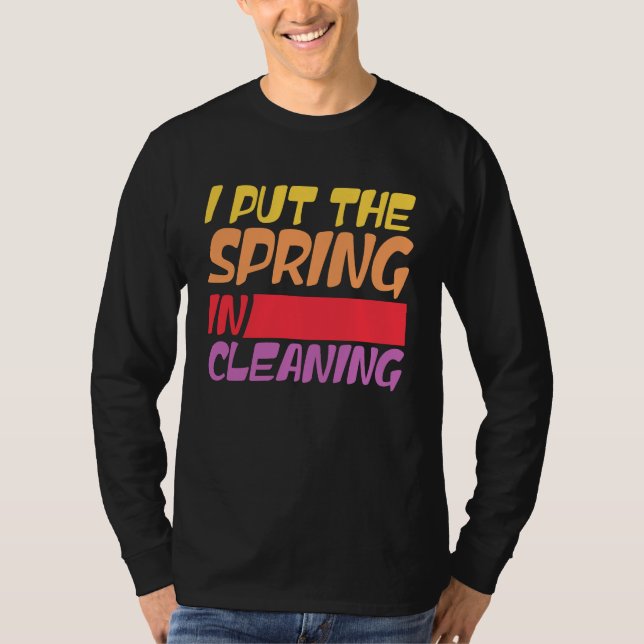 Camiseta Spring cleaning I put the spring in cleaning (Frente)