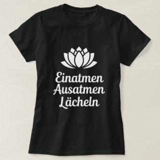Camiseta Spruch Einatmen Ausatmen Lächeln