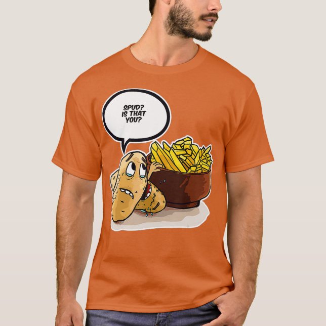 Camiseta Spud É Que Você Infelizmente Batata Engraçado Fran (Frente)