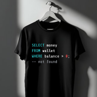 Camiseta SQL Wallet Balance Zero Coding Joke