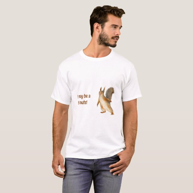 Camiseta Squirrel I May be a Bit Nuts Custom Text (Frente Completa)