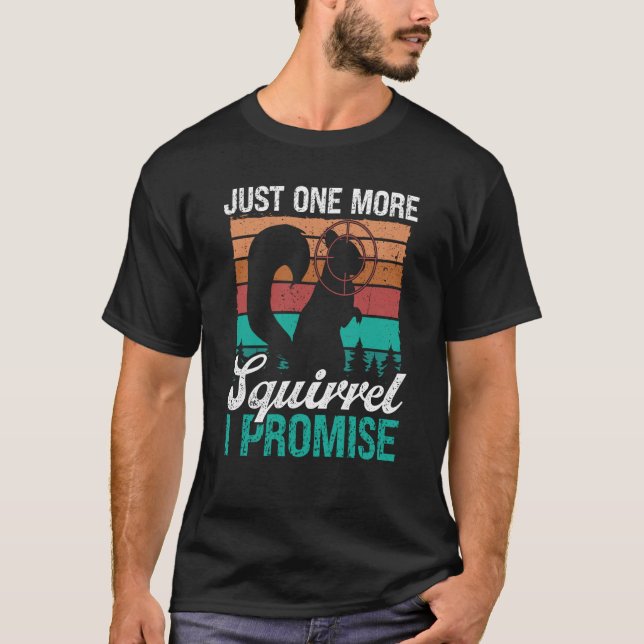 Camiseta Squirrel Removal Technician Just one more Squirrel (Frente)