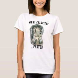 Camiseta Squirrel What Calories I Prayed Funny Christian