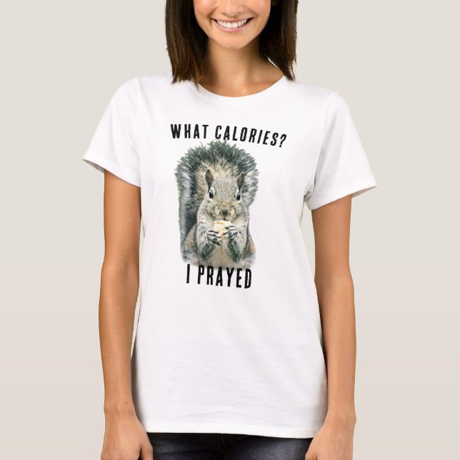 Camiseta Squirrel What Calories I Prayed Funny Christian (Frente)