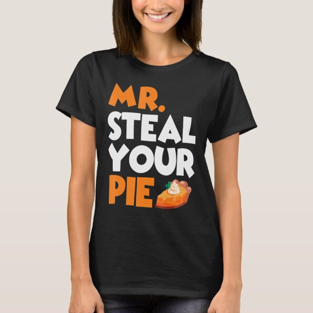 Camiseta Sr. Steal Seu Pie De Ação De Graças Pumpkin Pie 4 (Frente)