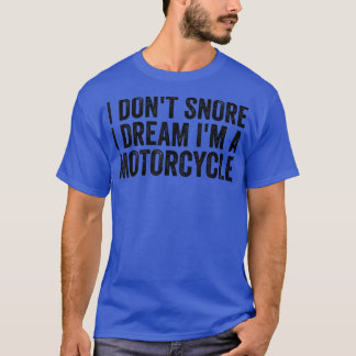 Camiseta Sroning Biker, eu não ronco, eu sonho que sou uma 