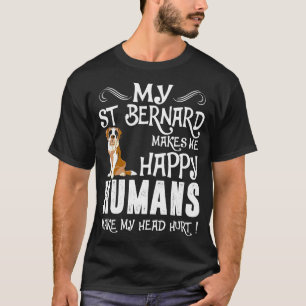 Camiseta St Bernard faz-me seres humanos felizes fazer a