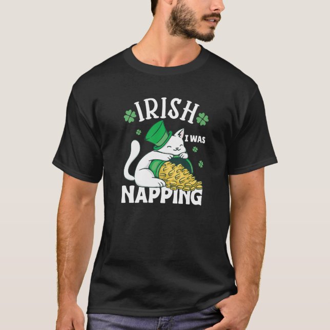 Camiseta St. Patricks Day Cat i was napping Premium (Frente)
