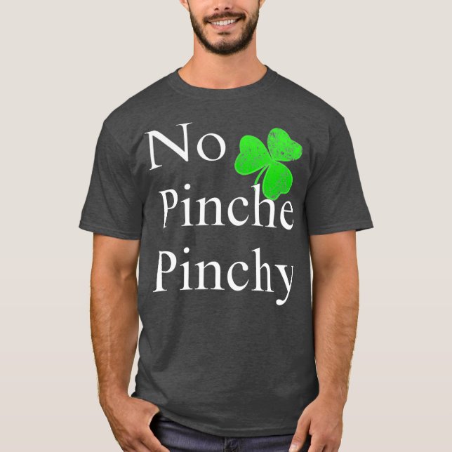 Camiseta St Patricks Day  No Pinche Pinchy Mexican Irish (Frente)