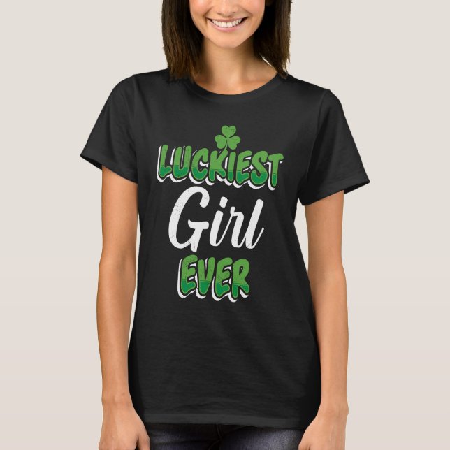 Camiseta St Patrick's Day saying Luckiest Girl ever (Frente)