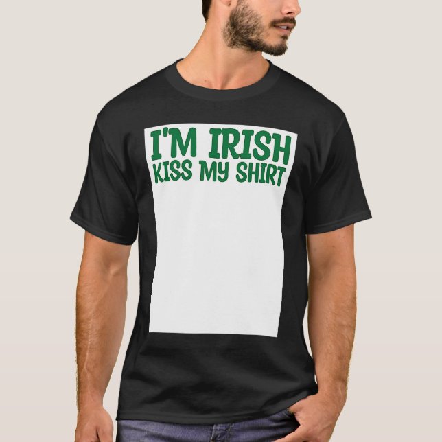 Camiseta St Patricks Kiss Me I'm Irish Kiss Me Anyway Kisse (Frente)