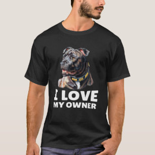 Camiseta Stafford Bull Terrier I Love My Owner Stafford Bul