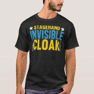 Camiseta Stagehand Invisible Cloak Backstage Stagehand Thea