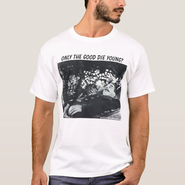 Camiseta Stalin, somente O BOM MORRE JOVENS? (Frente)