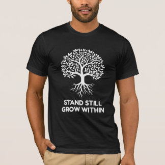Camiseta Stand Still Grow Within