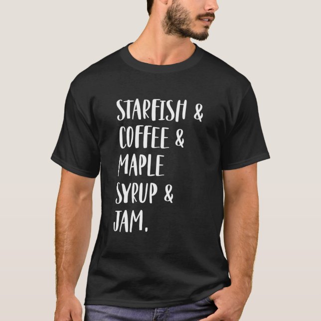 Camiseta Starfish & Coffee & Maple Xarope & Jam (Frente)