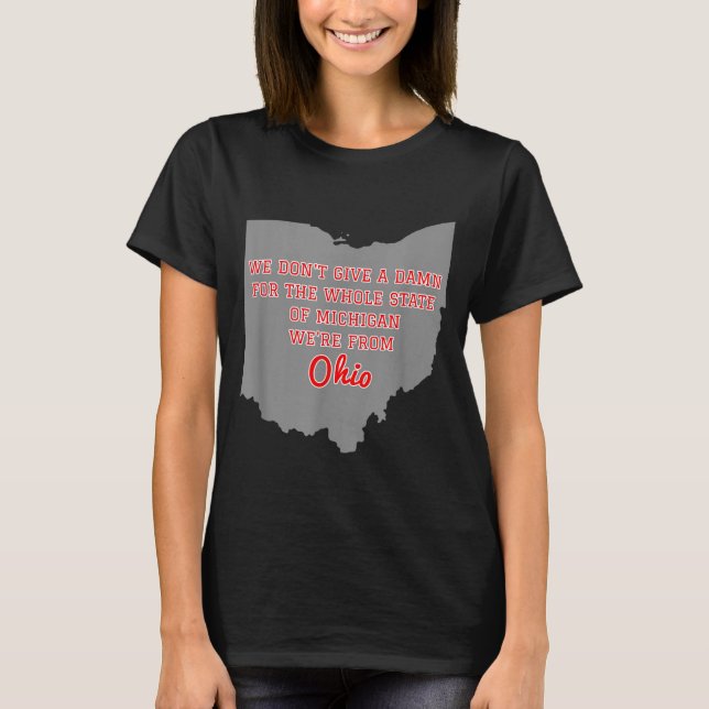 Camiseta State Of Ohio We Don't Give A For Michigan  (Frente)
