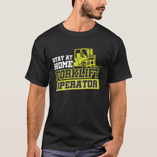 Camiseta Stay At Home Forklift Operator (Frente)