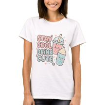 Stay Cool,Drink Cute–Trendy Summer Quote for Teens