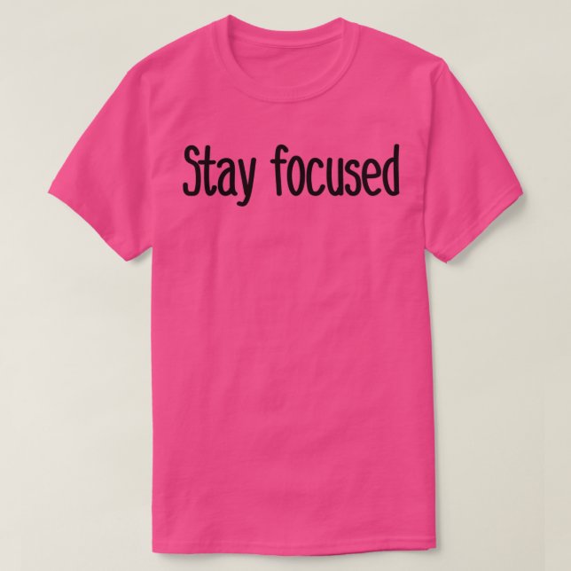 Camiseta stay focused (Frente do Design)