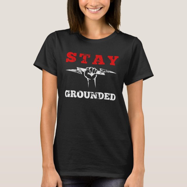 Camiseta Stay Grounded Electrician Electrical Engineer Engi (Frente)