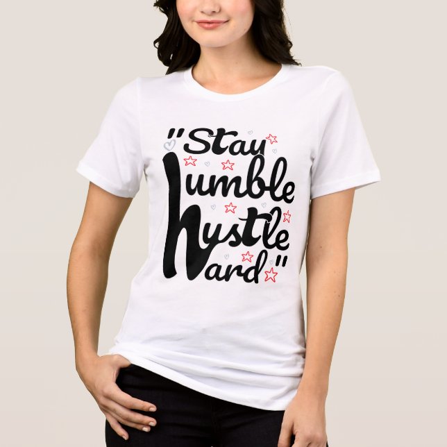 Camiseta STAY HUMBLE HUSTLE DURO#t-shirt (Frente)