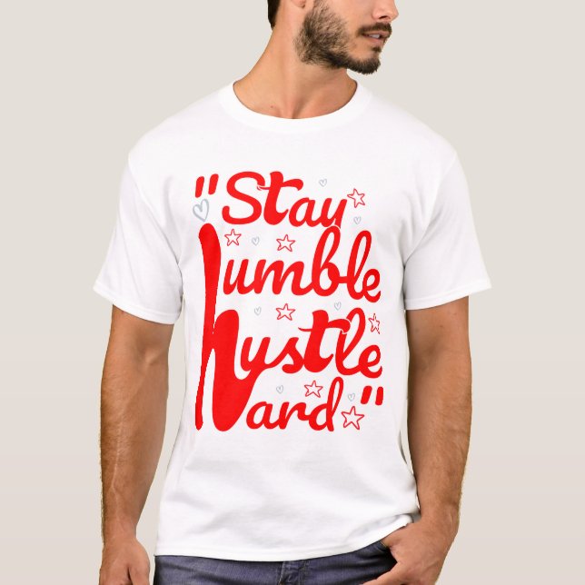 Camiseta STAY HUMBLE HUSTLE DURO#t-shirt (Frente)