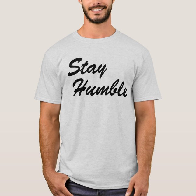 Camiseta Stay Humble - Simple Elegant Cursive Inspirational (Frente)