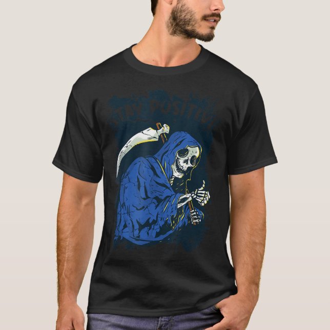 Camiseta Stay Sitive Skeleton Halloween Grim Reaper Motivat (Frente)