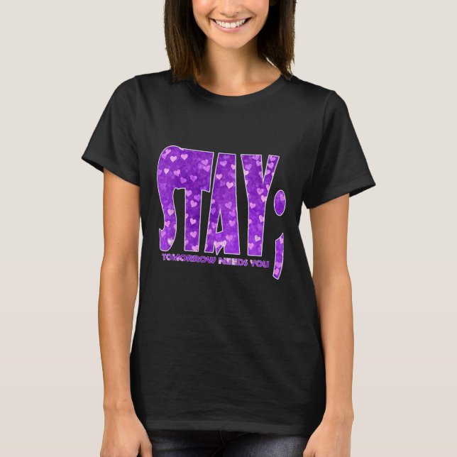 Camiseta Stay Tomorrow Needs You Suicide Prevention Awarene (Frente)