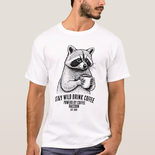 Camiseta Stay Wild Drink Coffee -Funny Coffee lover Custom (Frente)
