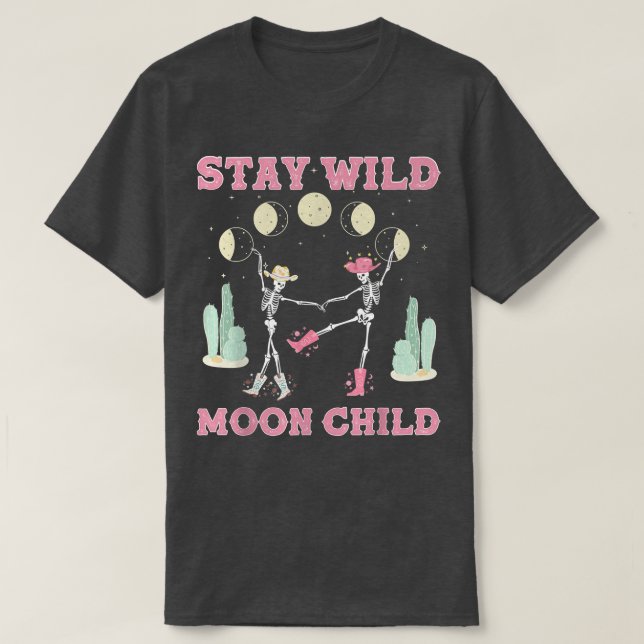 Camiseta Stay Wild Moon Child Witchy Skeletons Country West (Frente do Design)