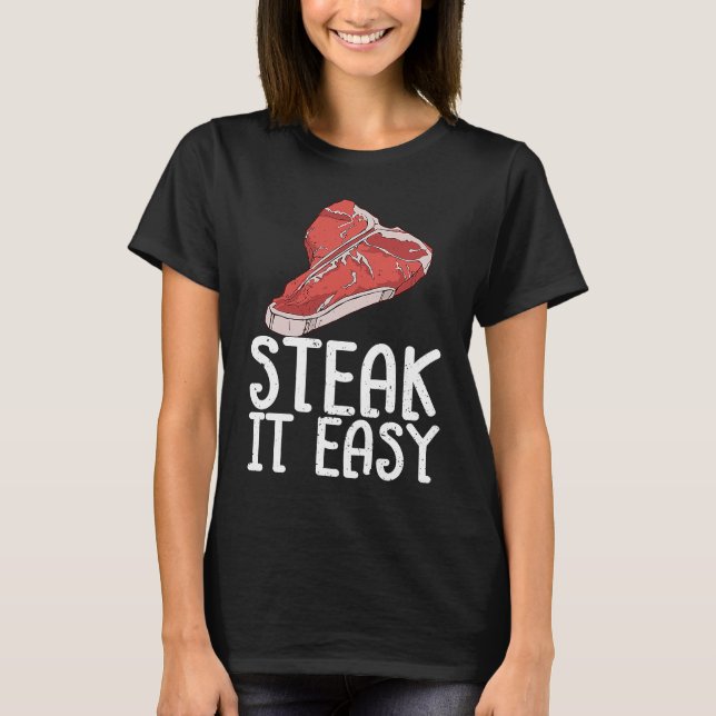 Camiseta Steak It Easy Raw Steak Meat Food Beef Cow Grillin (Frente)