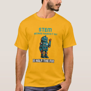 Camiseta STEM: Porque Descobrir é metade do sistema diverti
