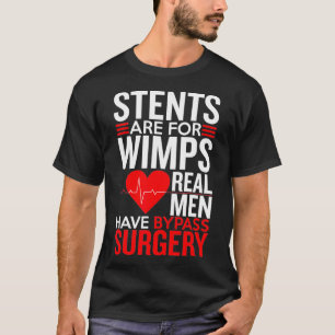 Camiseta Stents São Para Wimps Homens Verdadeiros Ignoram C