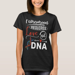 Camiseta Stepdad Fatherhood Requer Love Not Dna