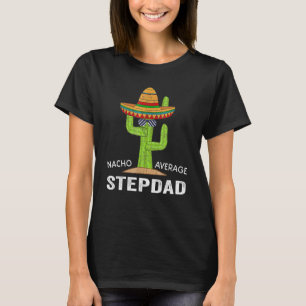 Camiseta Stepdad Humor-Meme Dizendo Nacho Média Stepdad