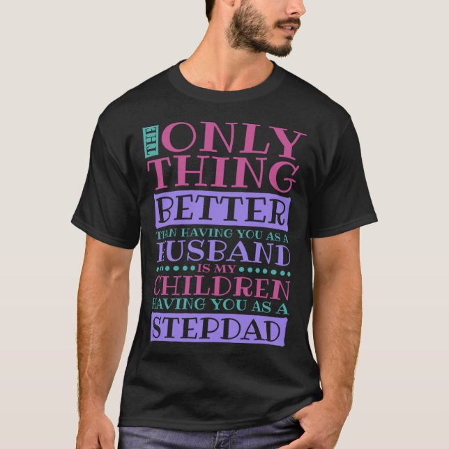 Camiseta Stepdad Husband Quote for Stepson and Stepdaddy (Frente)