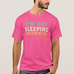Camiseta Stepdad Não estou dormindo. Estou descansando os o