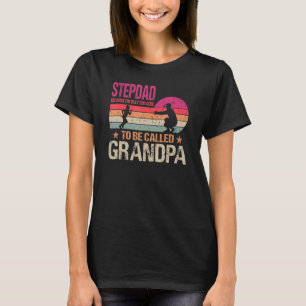 Camiseta Stepdad Porque sou Legal demais para ser chamado d