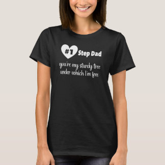 Camiseta Stepdad, você é minha árvore resistente, sob a qua