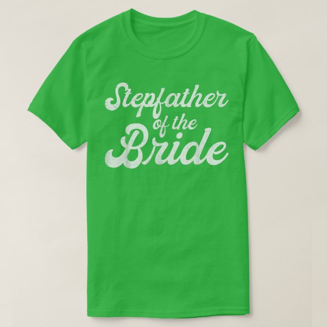 Camiseta Stepfather Of The Bride , Stepdaughter Bachelorett (Frente do Design)