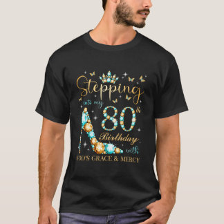 Camiseta Stepg Into My 80Th With God'S Grace And Mercy