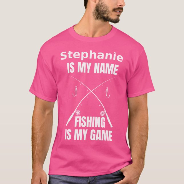 Camiseta Stephanie É Meu Nome E Pesca É Meu Pescoço (Frente)