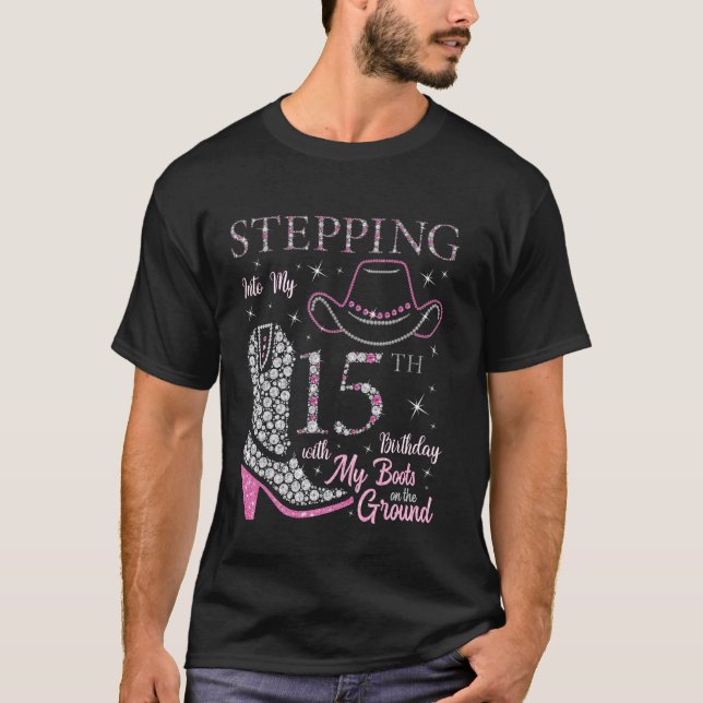 Camiseta Stepping Into My 15th Birthday With My Boots On Th (Frente)